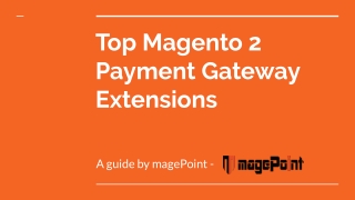 Top Magento 2 Payment Gateway Extensions & it’s Features