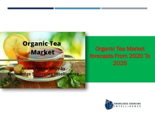 organic tea market to grow at a CAGR of 7.63 %  (2019-2025)