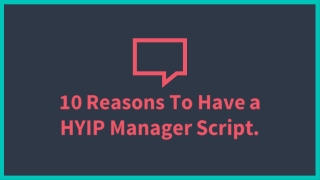 10 Reasons To Have a HYIP Manager Script.