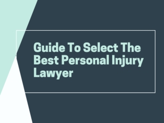 Guide To Select The Best Personal Injury Lawyer