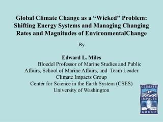 Global Climate Change as a “Wicked” Problem: Shifting Energy Systems and Managing Changing Rates and Magnitudes of Envir