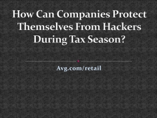 How Can Companies Protect Themselves From Hackers During Tax Season?