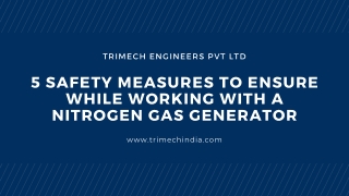 5 Safety Measures to ensure while working with a Nitrogen gas generator