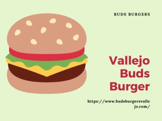 Vallejo Buds Burger
