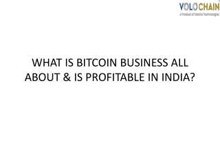 BITCOIN BUSINESS ALL ABOUT & IS PROFITABLE IN INDIA