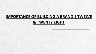 Importance Of Building A Brand | Twelve & Twenty Eight