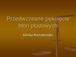 Przedwczesne pekniecie blon plodowych