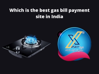 Which is the Best Gas Bill Payment Site in India