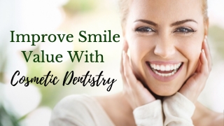 Improve Smile Value With Cosmetic Dentistry