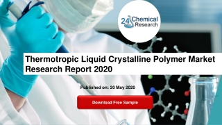 Thermotropic Liquid Crystalline Polymer Market Research Report 2020