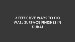 3 Effective Ways to Do Wall Surface Finishes in Dubai