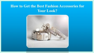 How to Get the Best Fashion Accessories for Your Look?