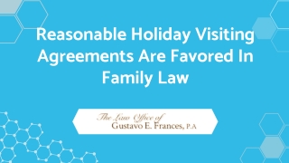 Reasonable Holiday Visiting Agreements Are Favored In Family Law