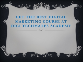 Get the best Digital Marketing Course at Digi Techmates Academy