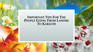 Important Tips For The People Going From Lahore To Karachi