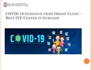 COVID-19 Guidance from Origin Clinic – Best IVF Center in Gurgaon