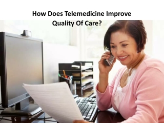 How Does Telemedicine Improve Quality of Care?