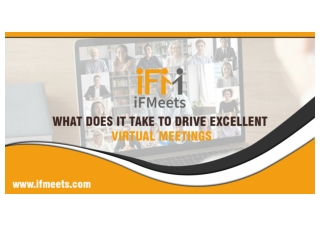 What does it take to drive excellent virtual meetings & make video conferencing more productive?