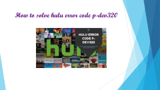 How to solve hulu error code p-dev320