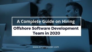 A Complete Guide on Hiring Offshore Software Development Team in 2020