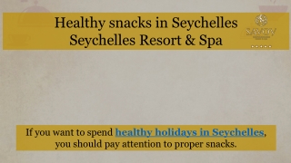 Healthy snacks in Seychelles by Savoy Resort & Spa
