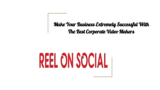 Make Your Business Extremely Successful With The Best Corporate Video Makers