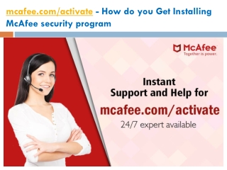 mcafee.com/activate - How do you Get Installing McAfee security program