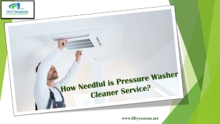 How Needful is Pressure Washer Cleaner Service?