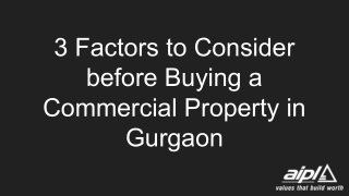 3 Factors to Consider before Buying a Commercial Property in Gurgaon