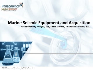 Marine Seismic Equipment and Acquisition Market Manufactures and Key Statistics Analysis 2019-2027
