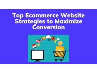 Top Ecommerce Website Strategies to Maximize Conversion