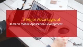 5 Major Advantages of Xamarin Mobile Application Development