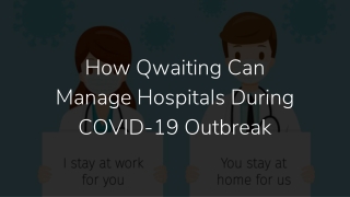 How Qwaiting can manage hospitals during COVID-19 outbreak