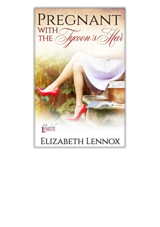 [PDF] Free Download Pregnant with the Tycoon's Heir By Elizabeth Lennox