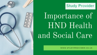 Importance of HND Health and Social Care-studyprovider.co.uk