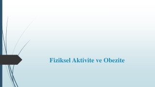 Fiziksel Aktivite ve Obezite Eğitimi