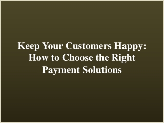 How to Choose the Right Payment Solutions