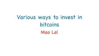 Various ways to invest in bitcoins | Mao Lal