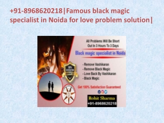 91-8968620218|Famous black magic specialist in Noida for love problem solution|