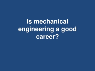 Is mechanical engineering a good career?