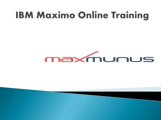 Strengthen your skills and proficiency in IBM Maximo Asset Management by MaxMunus’s IBM Maximo Online Training