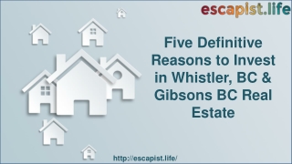 Five Definitive Reasons to Invest in Whistler, BC & Gibsons BC Real Estate