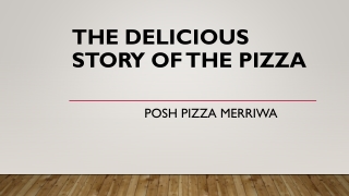 THE DELICIOUS STORY OF THE PIZZA | Posh Pizza Merriwa