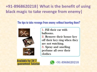 91-8968620218| What is the benefit of using black magic to take revenge from enemy|