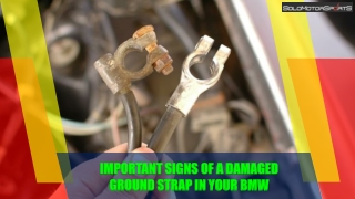 Important Signs of a Damaged Ground Strap in your BMW