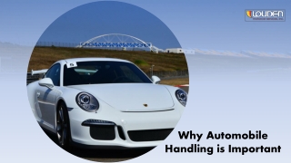 Why Automobile Handling is Important