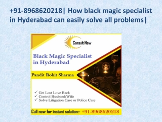 91-8968620218| How black magic specialist in Hyderabad can easily solve all problems|