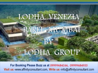 Lodha Venezia Parel Mumbai Flats 09999684166 Lodha Group