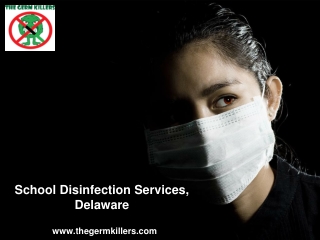 School Disinfection Services, Delaware - http://www.thegermkillers.com
