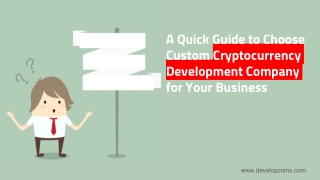 A Quick Guide to Choose Custom Cryptocurrency Development Company